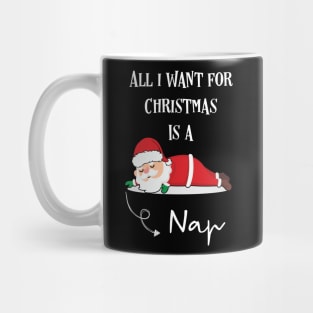 All I Want For Christmas Is A Nap Mug